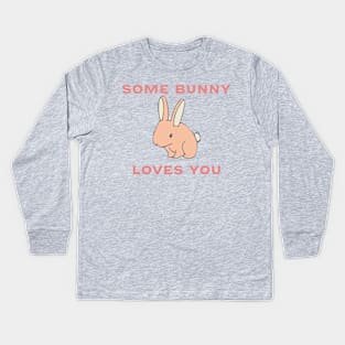 Some Bunny Loves You Kids Long Sleeve T-Shirt